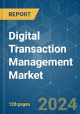 Digital Transaction Management (DTM) - Market Share Analysis, Industry Trends & Statistics, Growth Forecasts 2019 - 2029- Product Image