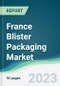 France Blister Packaging Market Forecasts from 2023 to 2028 - Product Thumbnail Image
