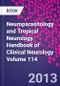 Neuroparasitology and Tropical Neurology. Handbook of Clinical Neurology Volume 114 - Product Thumbnail Image