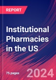 Institutional Pharmacies in the US - Market Research Report (2014-2029)- Product Image