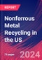 Nonferrous Metal Recycling in the US - Market Size, Industry Analysis, Trends and Forecasts (2024-2029) - Product Image