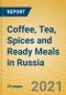 Coffee, Tea, Spices and Ready Meals in Russia - Product Thumbnail Image