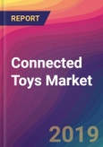 Connected Toys Market Size, Market Share, Application Analysis, Regional Outlook, Growth Trends, Key Players, Competitive Strategies and Forecasts, 2018 To 2026- Product Image