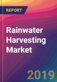 Rainwater Harvesting Market Size, Market Share, Application Analysis, Regional Outlook, Growth Trends, Key Players, Competitive Strategies and Forecasts, 2018 To 2026- Product Image