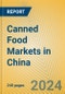 Canned Food Markets in China - Product Thumbnail Image