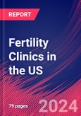 Fertility Clinics in the US - Industry Market Research Report- Product Image