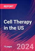 Cell Therapy in the US - Industry Market Research Report- Product Image