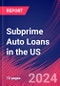 Subprime Auto Loans in the US - Industry Market Research Report - Product Thumbnail Image