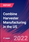 Combine Harvester Manufacturing in the US - Industry Market Research Report - Product Thumbnail Image