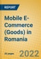 Mobile E-Commerce (Goods) in Romania - Product Thumbnail Image