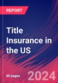 Title Insurance in the US - Market Research Report (2014-2029)- Product Image