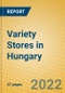 Variety Stores in Hungary - Product Thumbnail Image