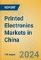 Printed Electronics Markets in China - Product Thumbnail Image