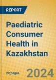 Paediatric Consumer Health in Kazakhstan- Product Image