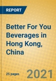 Better For You Beverages in Hong Kong, China- Product Image