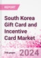 South Korea Gift Card and Incentive Card Market Intelligence and Future Growth Dynamics (Databook) - Q1 2024 Update - Product Image