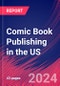 Comic Book Publishing in the US - Industry Market Research Report - Product Thumbnail Image