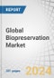 Global Biopreservation Market by Product (Media [Cryopreservation, Hypothermic]), Equipment (Freezers, Refrigerators, Incubators, Centrifuge, Accessories), Biospecimen (Tissues, Organs, Stem Cells), Application (Research, Therapeutic) - Forecast to 2029 - Product Image