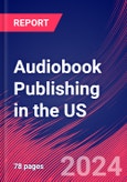 Audiobook Publishing in the US - Industry Market Research Report- Product Image