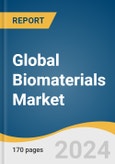 Global Biomaterials Market Size, Share & Trends Analysis Report by Product (Natural, Metallic, Polymer), Application (Cardiovascular, Orthopedics, Plastic Surgery), Region, and Segment Forecasts, 2024-2030- Product Image