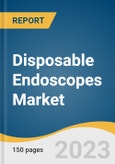 Disposable Endoscopes Market Size, Share & Trends Analysis Report by Type (Laparoscopes, Arthroscopes), End-use (Hospitals, Outpatient Facilities), Region, and Segment Forecasts, 2024-2030- Product Image