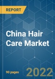 China Hair Care Market - Growth, Trends, COVID-19 Impact, and Forecasts (2022 - 2027)- Product Image