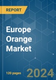 Europe Orange - Market Share Analysis, Industry Trends & Statistics, Growth Forecasts 2019 - 2029- Product Image