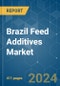 Brazil Feed Additives - Market Share Analysis, Industry Trends & Statistics, Growth Forecasts 2017 - 2029 - Product Thumbnail Image