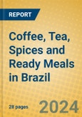 Coffee, Tea, Spices and Ready Meals in Brazil- Product Image