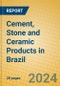 Cement, Stone and Ceramic Products in Brazil - Product Thumbnail Image