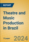 Theatre and Music Production in Brazil- Product Image