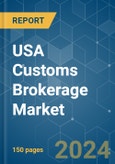 USA Customs Brokerage - Market Share Analysis, Industry Trends & Statistics, Growth Forecasts (2024 - 2029)- Product Image