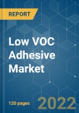 Low VOC Adhesive Market - Growth, Trends, COVID-19 Impact, and Forecasts (2022 - 2027)- Product Image