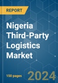 Nigeria Third-Party Logistics (3PL) - Market Share Analysis, Industry Trends & Statistics, Growth Forecasts 2020 - 2029- Product Image