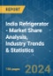 India Refrigerator - Market Share Analysis, Industry Trends & Statistics, Growth Forecasts 2020 - 2029 - Product Image