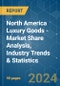 North America Luxury Goods - Market Share Analysis, Industry Trends & Statistics, Growth Forecasts 2018 - 2029 - Product Image