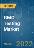 GMO Testing Market - Growth, Trends, COVID-19 Impact, and Forecasts (2022 - 2027)- Product Image