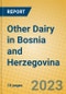 Other Dairy in Bosnia and Herzegovina - Product Thumbnail Image