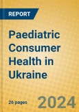 Paediatric Consumer Health in Ukraine- Product Image