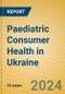 Paediatric Consumer Health in Ukraine - Product Thumbnail Image