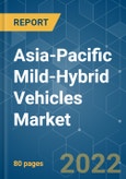 Asia-Pacific Mild-Hybrid Vehicles Market - Growth, Trends, COVID-19 Impact, and Forecasts (2022 - 2027)- Product Image