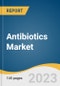 Antibiotics Market Size, Share & Trends Analysis Report by Action Mechanism (Cell Wall Synthesis Inhibitors, RNA Synthesis Inhibitors), Drug Class (Penicillin, Cephalosporin), Type (Branded, Generic), and Segment Forecasts, 2024-2030 - Product Image