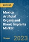 Mexico Artificial Organs and Bionic Implants Market - Growth, Trends, COVID-19 Impact, and Forecasts (2023-2028) - Product Thumbnail Image