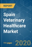 Spain Veterinary Healthcare Market - Growth, Trends, and Forecasts (2020 - 2025)- Product Image
