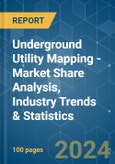 Underground Utility Mapping - Market Share Analysis, Industry Trends & Statistics, Growth Forecasts (2024 - 2029)- Product Image