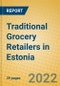 Traditional Grocery Retailers in Estonia - Product Thumbnail Image