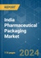 India Pharmaceutical Packaging - Market Share Analysis, Industry Trends & Statistics, Growth Forecasts (2024 - 2029) - Product Thumbnail Image