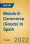 Mobile E-Commerce (Goods) in Spain - Product Thumbnail Image