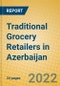 Traditional Grocery Retailers in Azerbaijan - Product Thumbnail Image