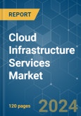 Cloud Infrastructure Services - Market Share Analysis, Industry Trends & Statistics, Growth Forecasts 2019 - 2029- Product Image